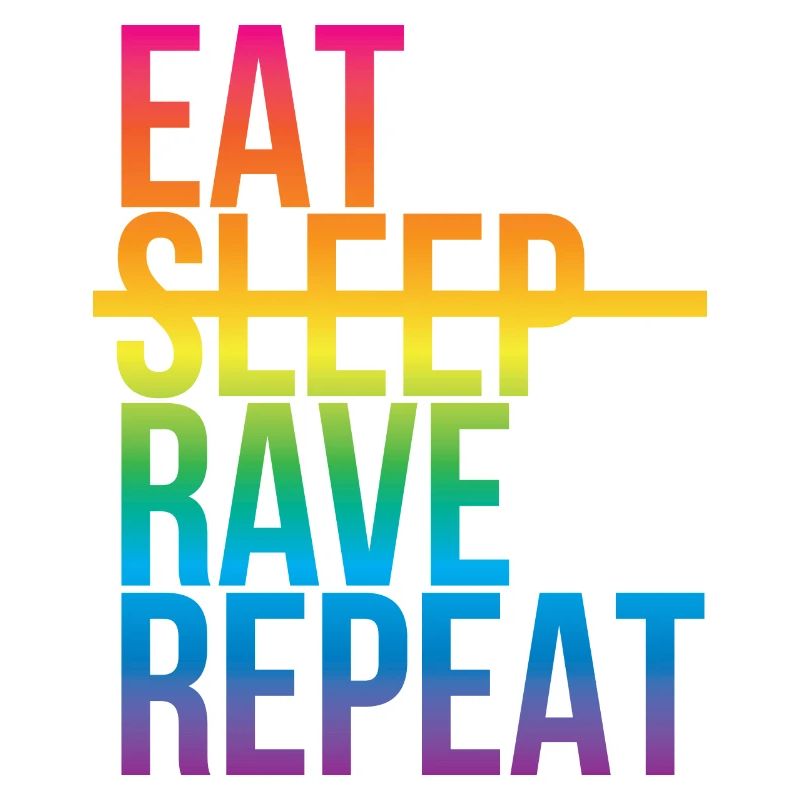 Rave - Eat sleep repeat3