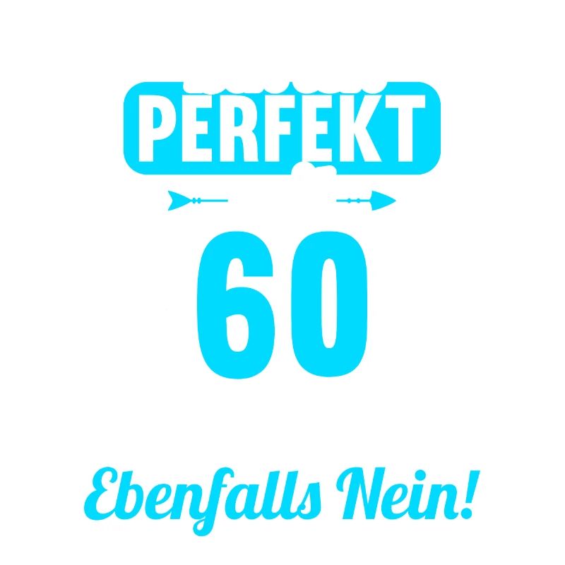 Bin ich perfekt mit 60 Jahren 60. Geburtstag