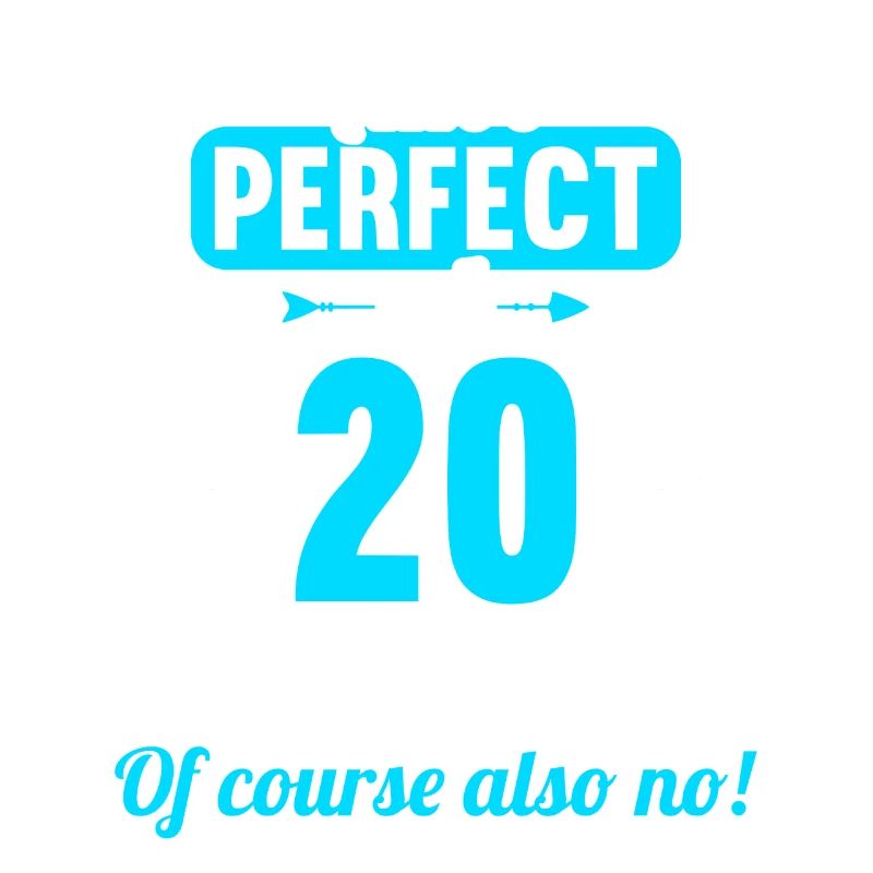 Bin ich perfekt mit 20 Jahren 20. Geburtstag