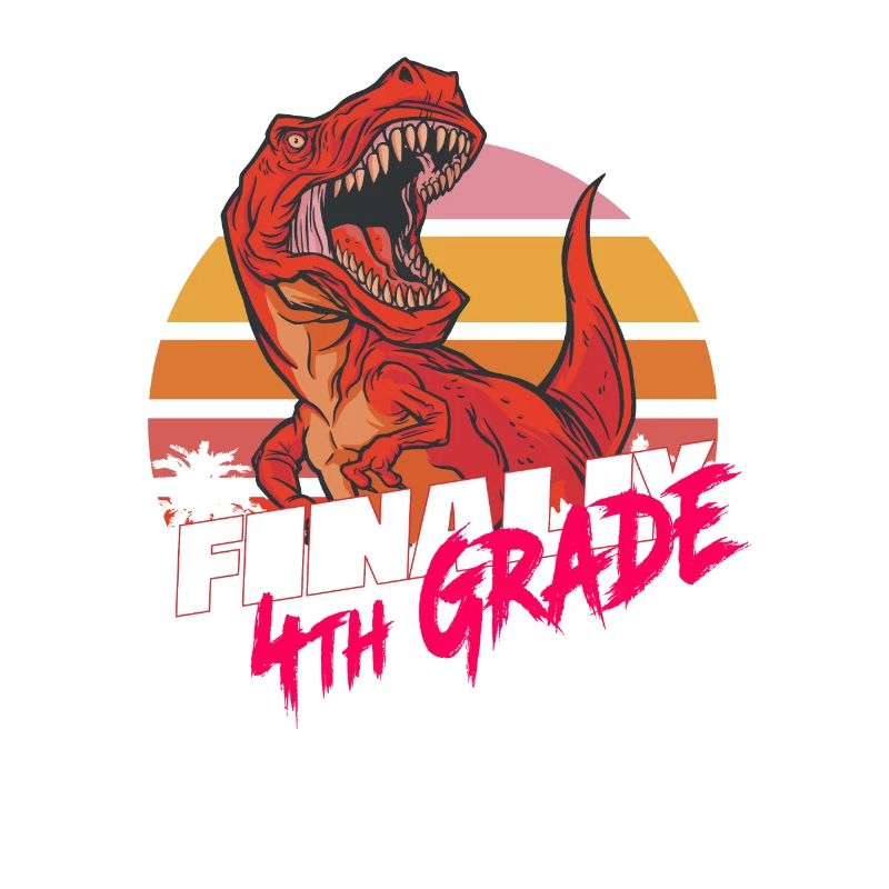 Finally 4th Grade, Fourth Grader - T-REX