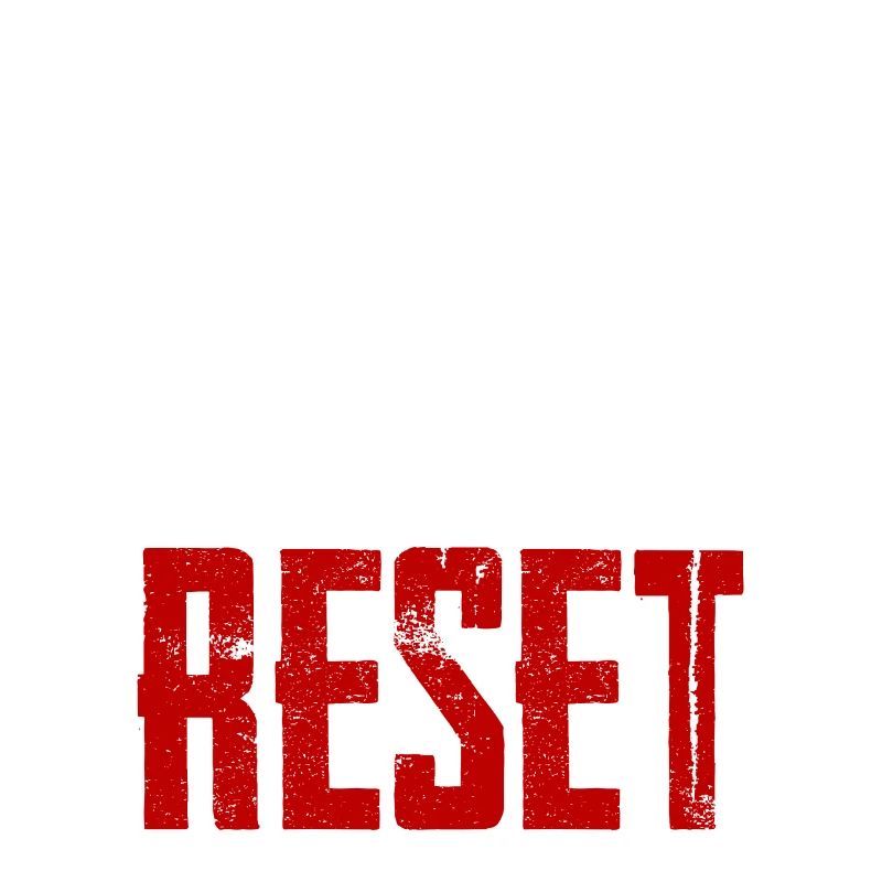 It's Time For A Hard Reset 2