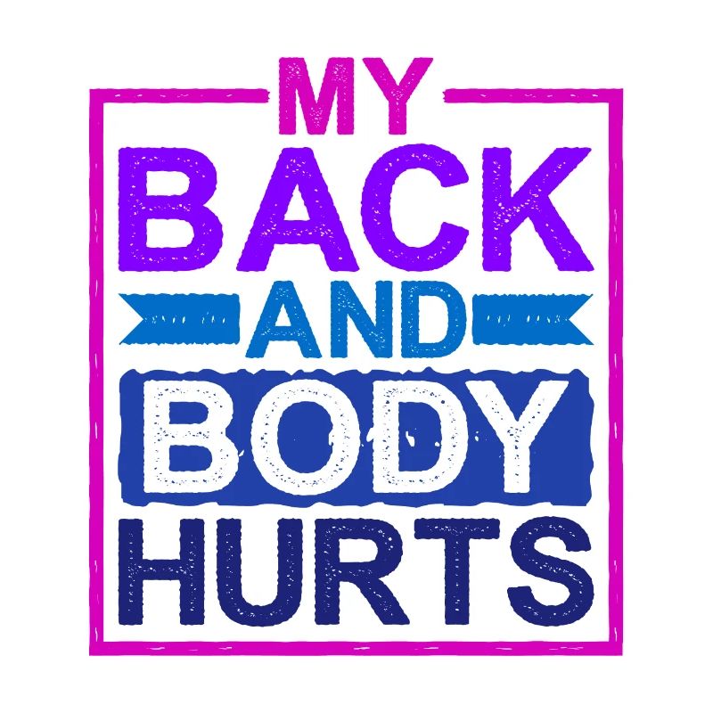 Mon dos et mon corps me font mal