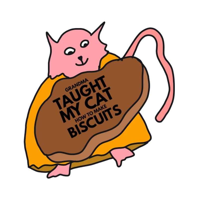 Grandma Taught My Cat How To Make Biscuits