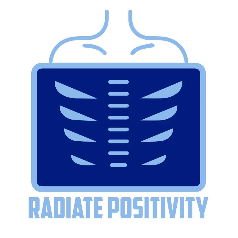 Radiate Positivity X-Ray Rad Tech Radiology
