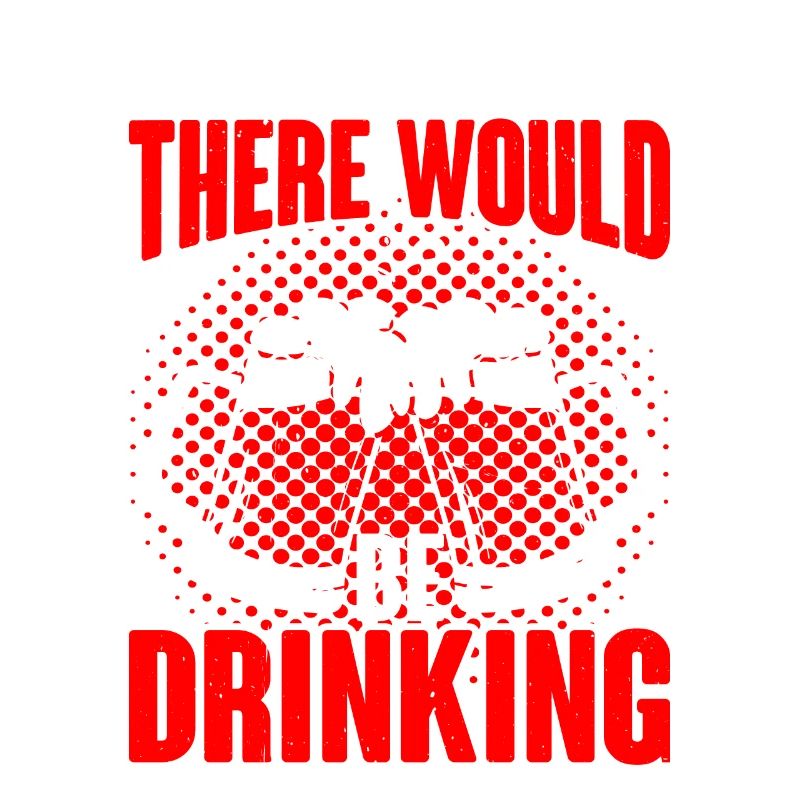 I Was Told There Would Be Drinking 28