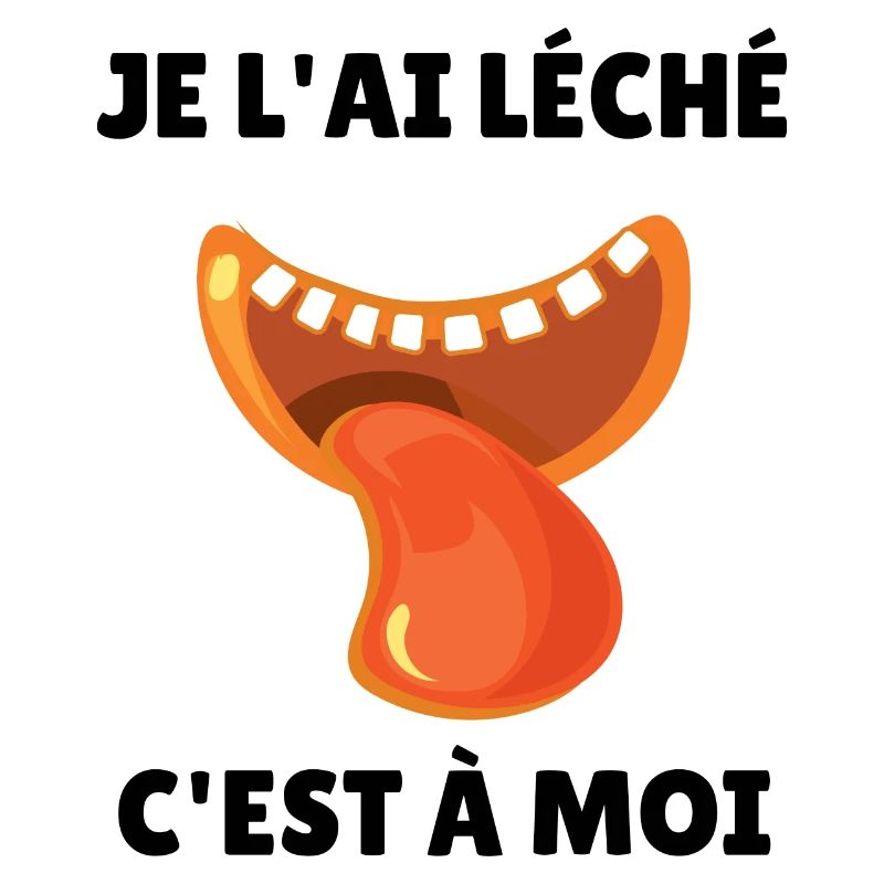 je l'ai léché c'est à moi