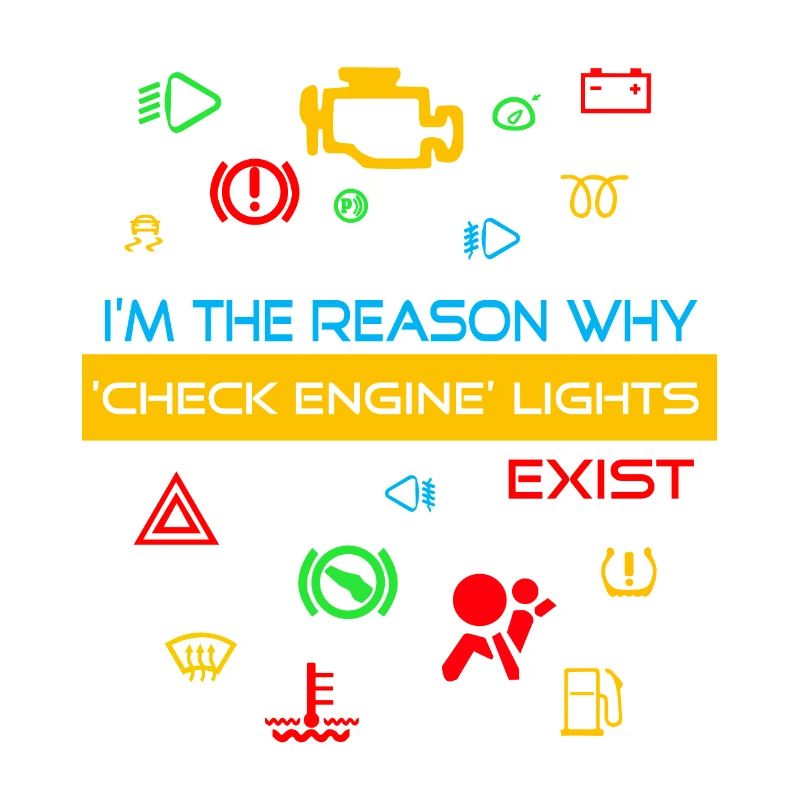 I'm the reason why 'check engine' lights