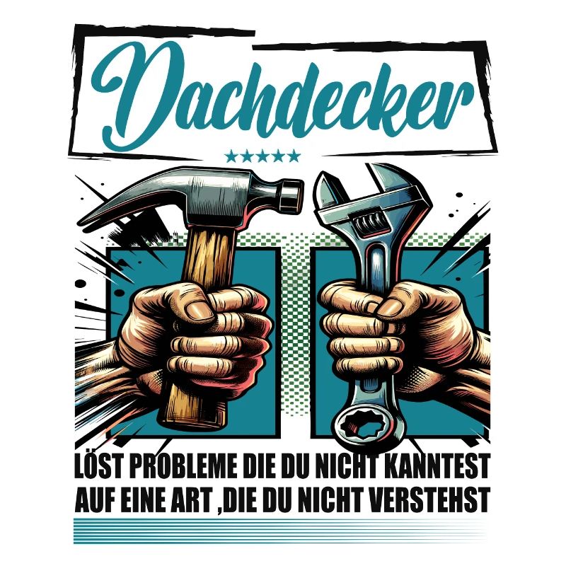 Dachdecker Beruf mit lustigen Spruch