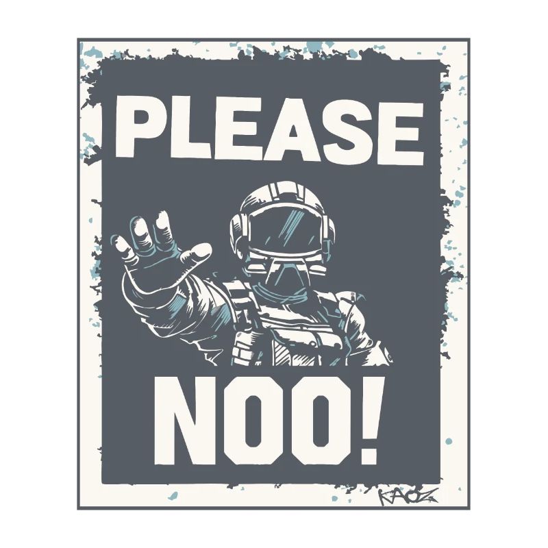 Astronaut Poster: Please Not in Space