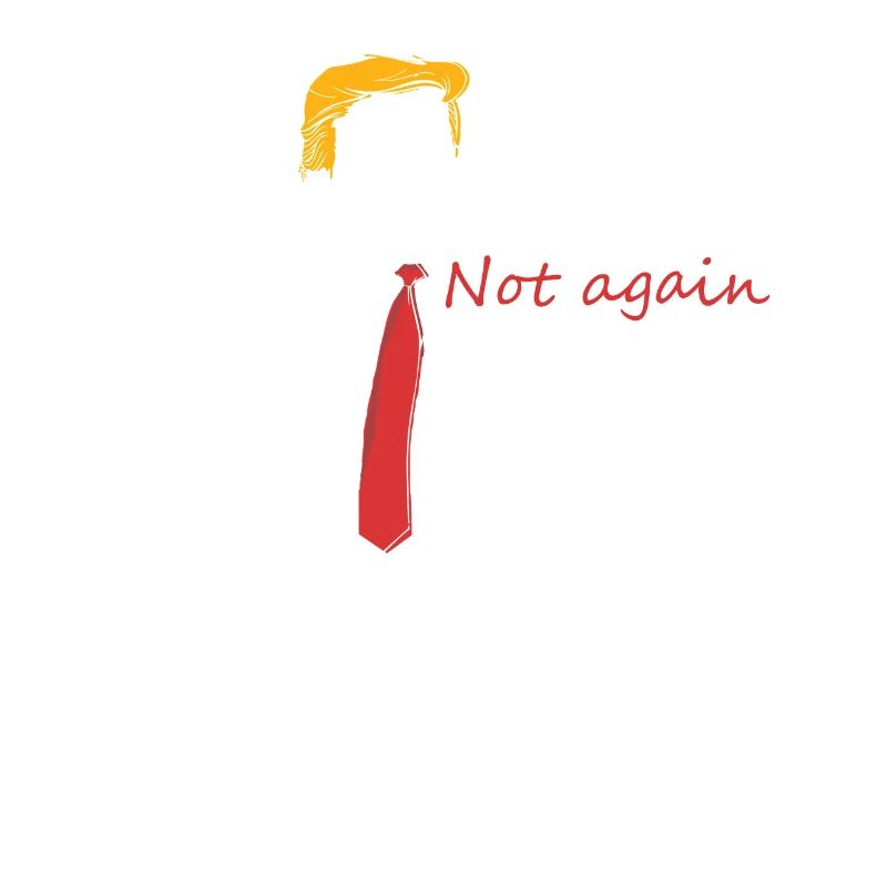 Funny  Nope Not Again Satire Apparel