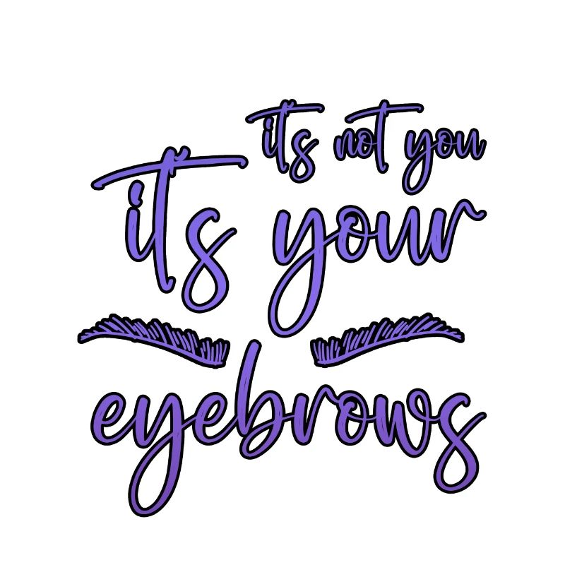 Ce n’est pas toi, c’est tes sourcils 2