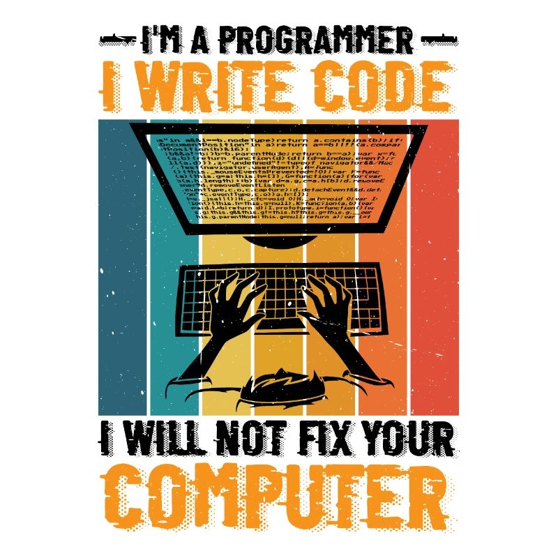 I'm A Programmer I Will Not Fix Your Computer 2