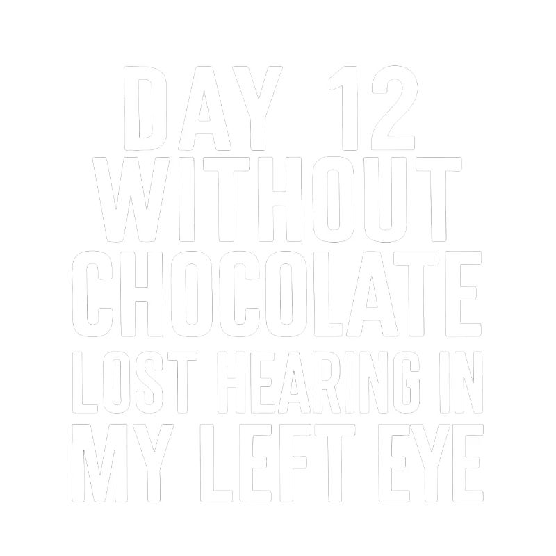 Jour 12 Sans chocolat, perte de l’audition dans mes yeux26