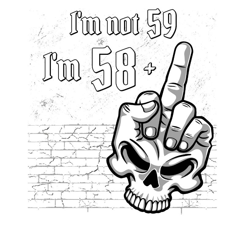 Ich bin nicht 59, ich bin 58 plus 1 Mittelfingerschädel