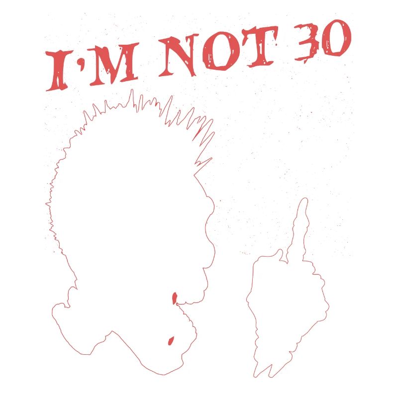 Ich bin 29 plus Mittelfinger - 30. Geburtstag