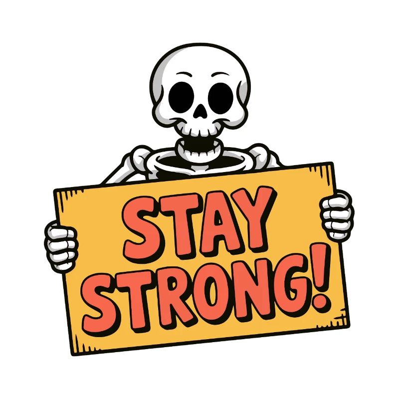 SKULL BONES, STAY STRONG