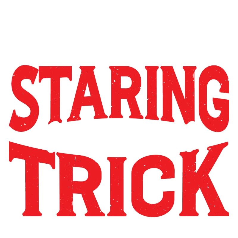 Keep Staring I Might Do A Trick 16
