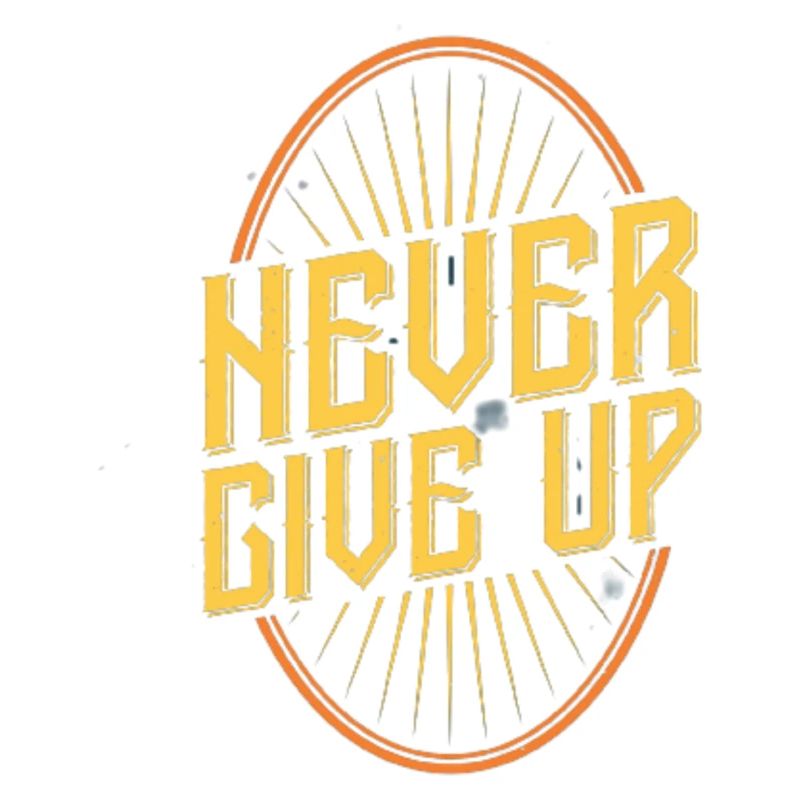 Never Give Up