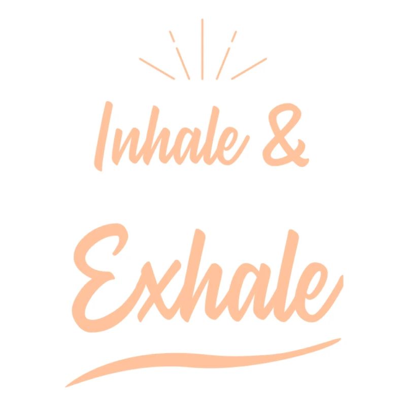 inhale & exhale
