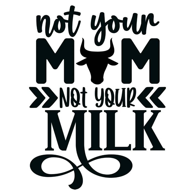 Pas ta mère, pas ton lait