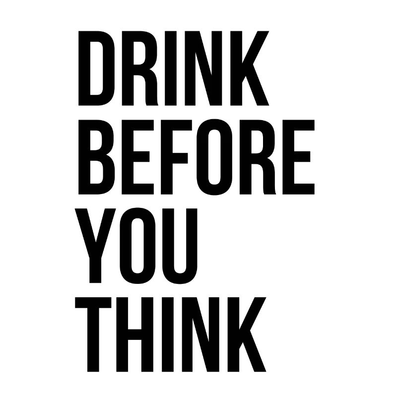 Think Before You Drink