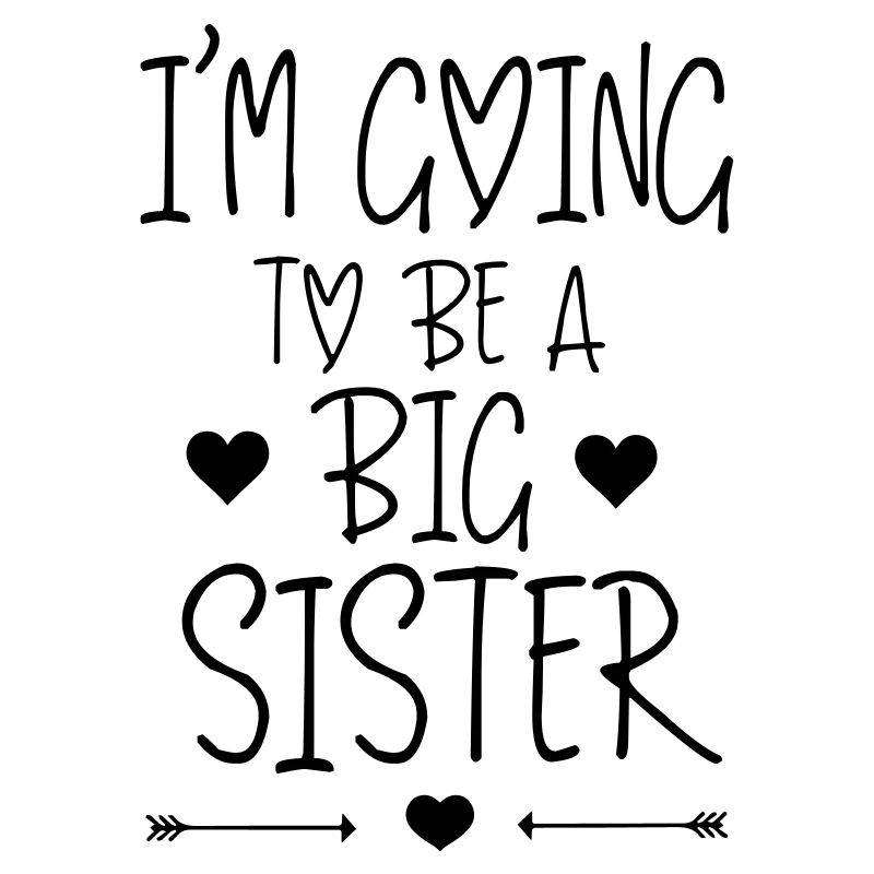 I'm going to e a big sister