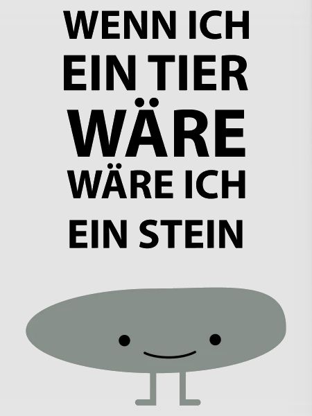 Sei ein Stein!