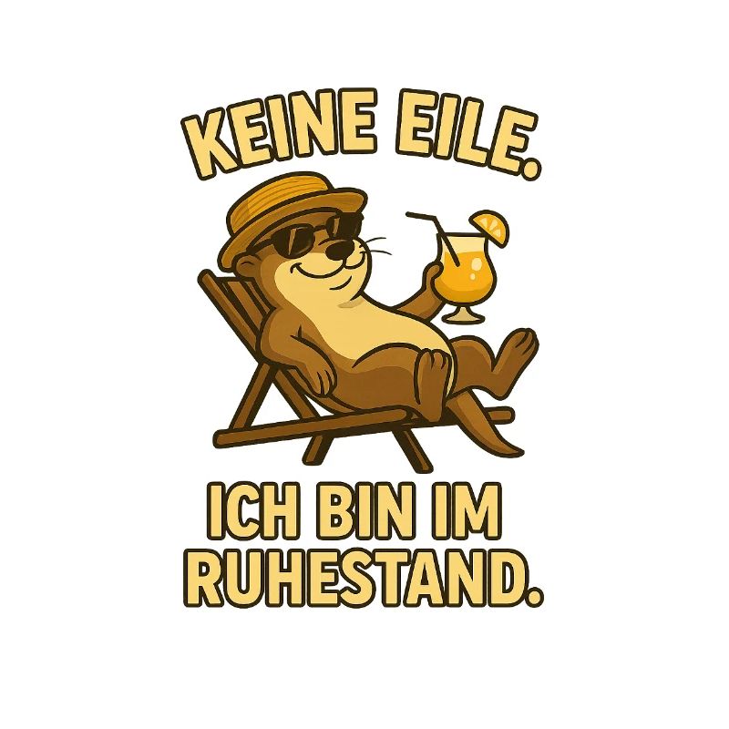 Keine Eile – Ich bin im Ruhestand | Lustiger Otter