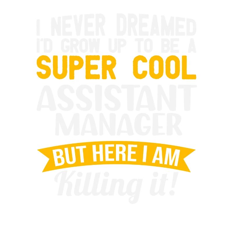 I have never had an assistant manager for a lusti