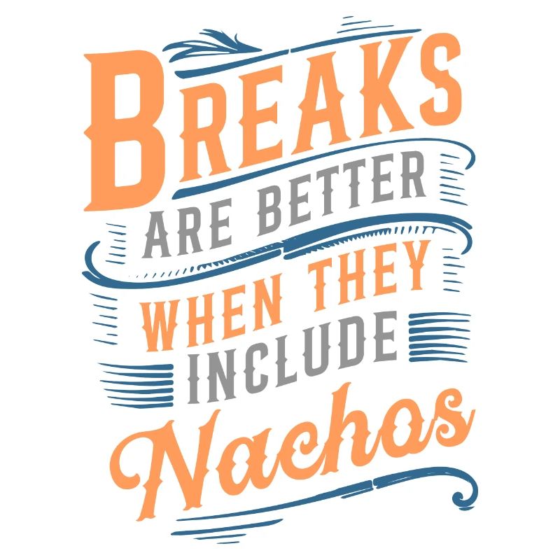 Breaks Are Better When They Include Nachos