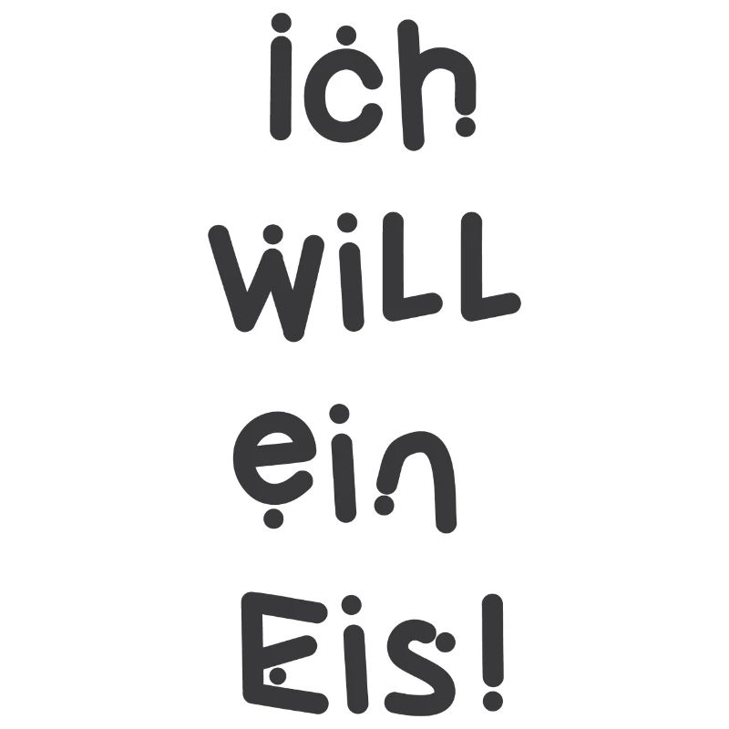 Ich will ein Eis!