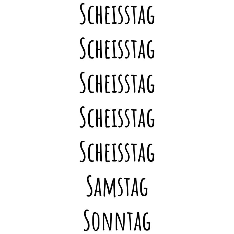 Woche Scheisstag Wochenende Tasse