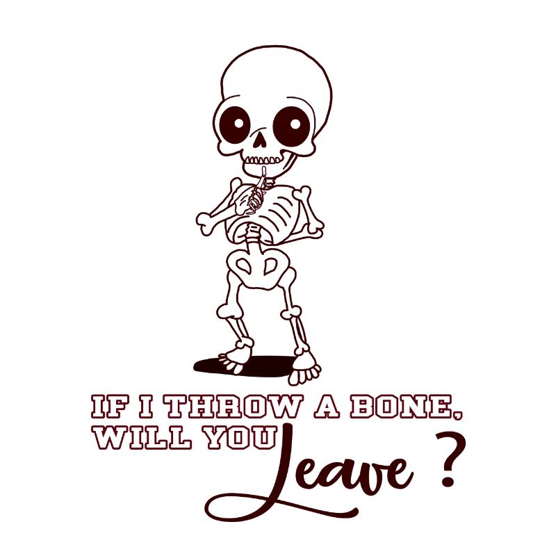 If I Throw a Bone Tshirt Hingucker 💀 Geschenkidee