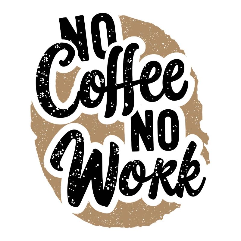 Pas de café pas de travail Café drôle Dire Citation