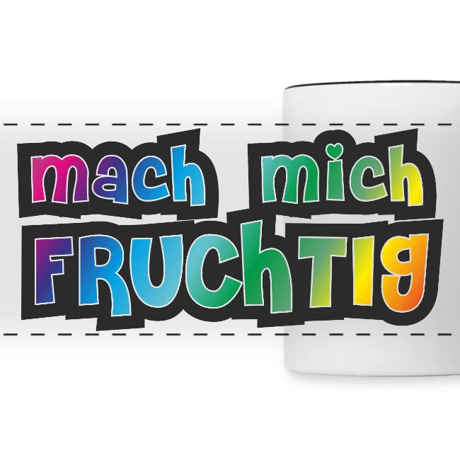 mach mich FRUCHTIG