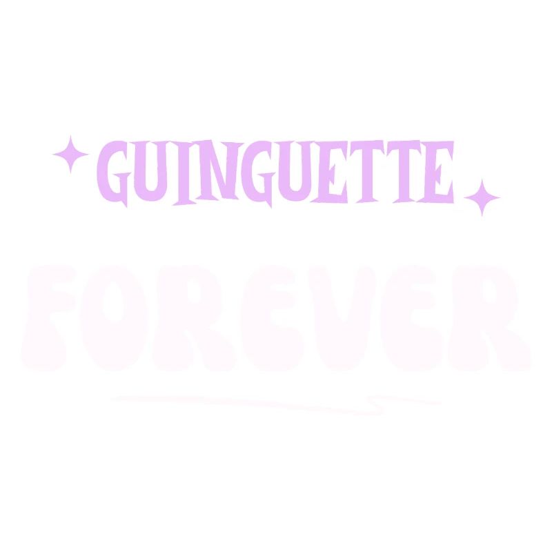 GUINGUETTE FOREVER