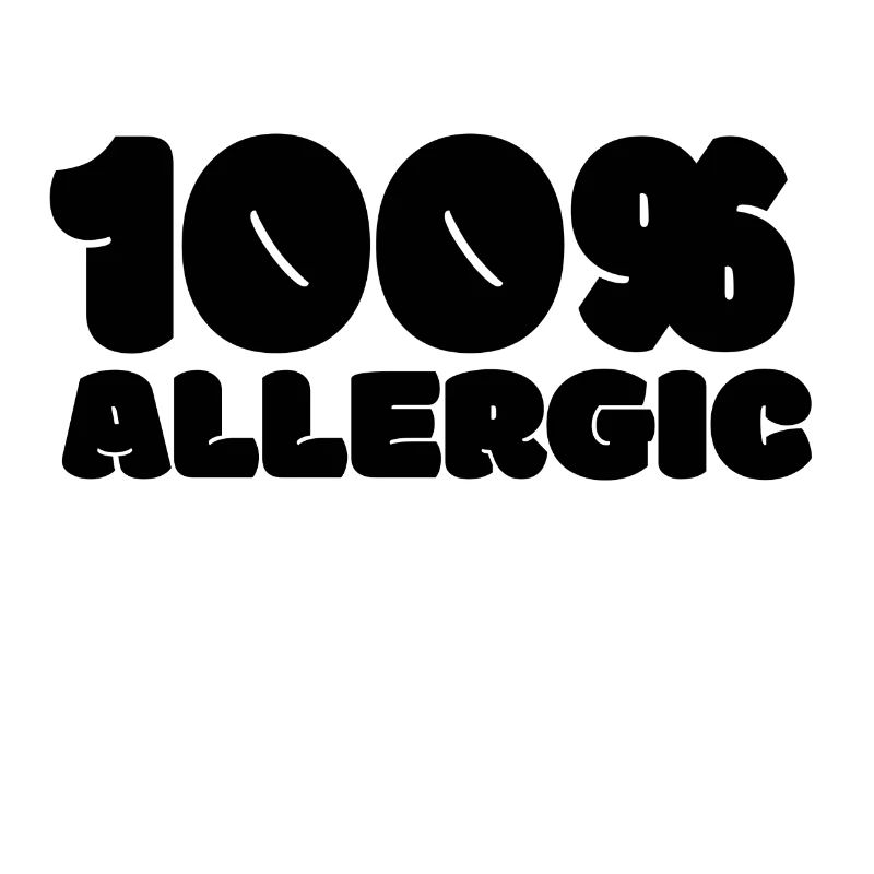 100% allergic