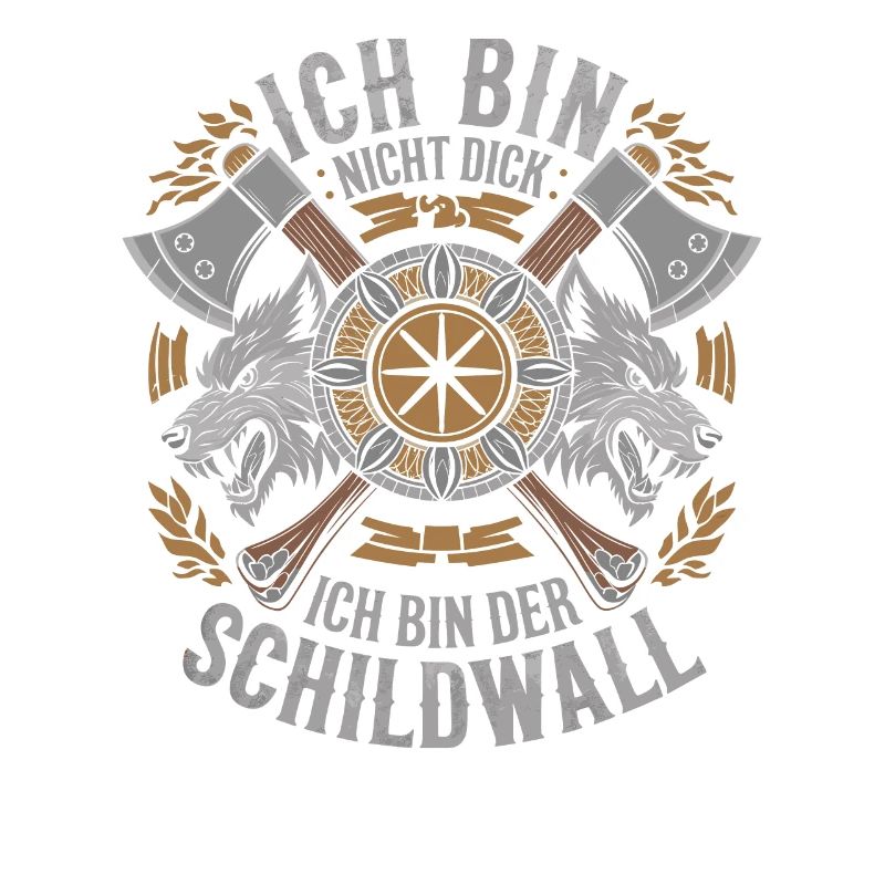 Ich bin nicht dick ich bin der Schildwall Wikinger