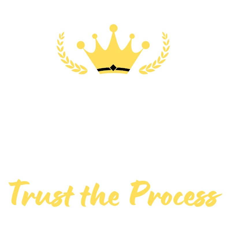 Keep Calm and Trust the Process