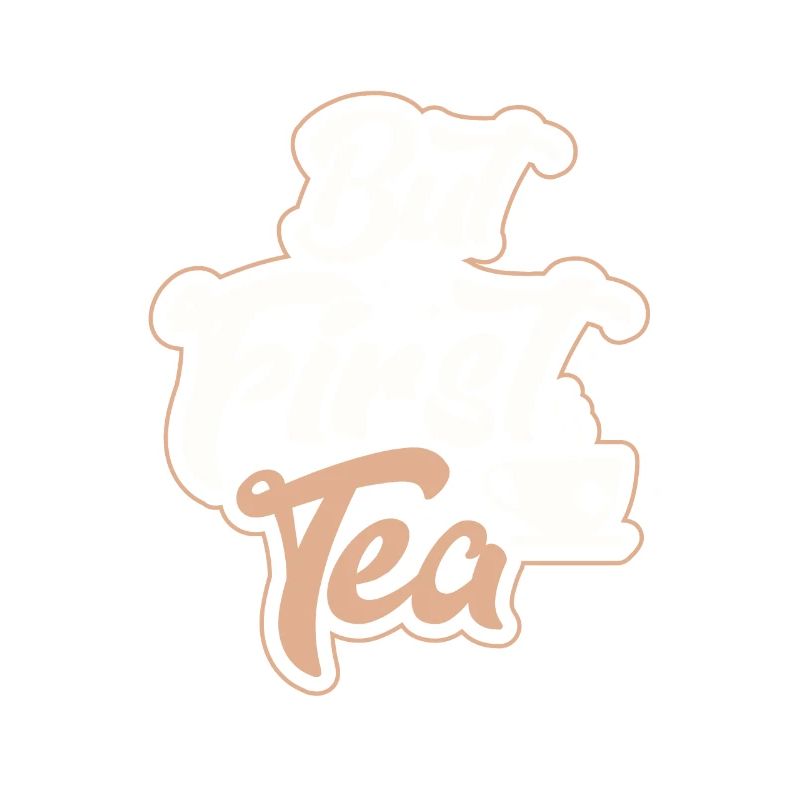 But First, Tea Tea Drinker Mug Tea Bag