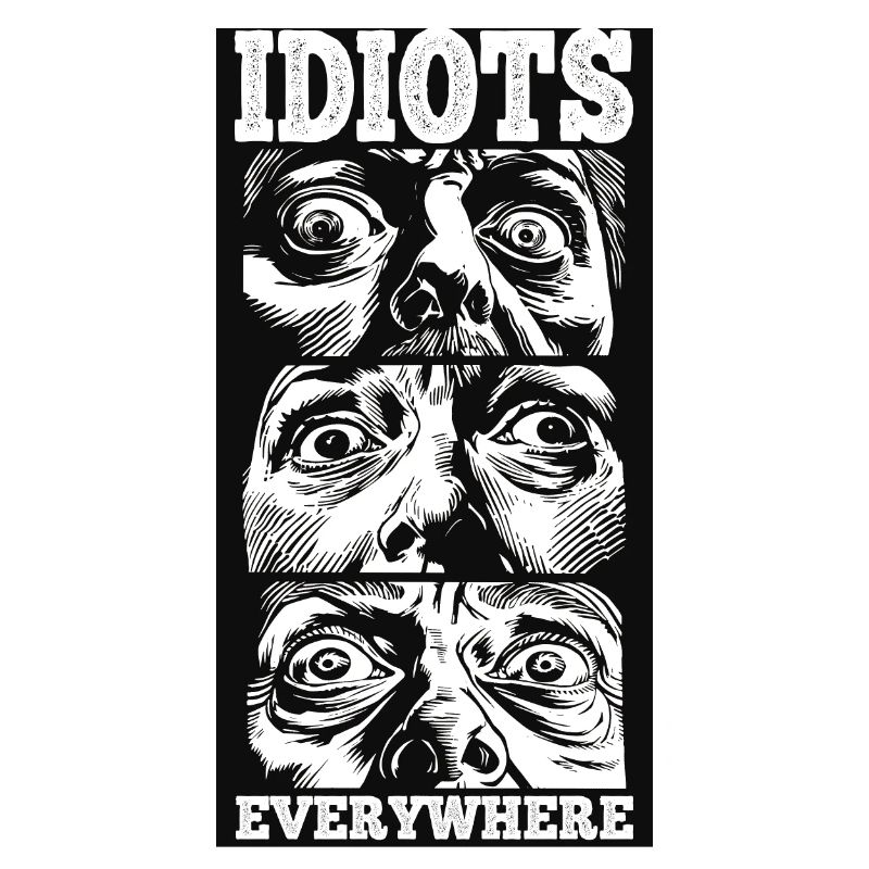 Idiots Everywhere