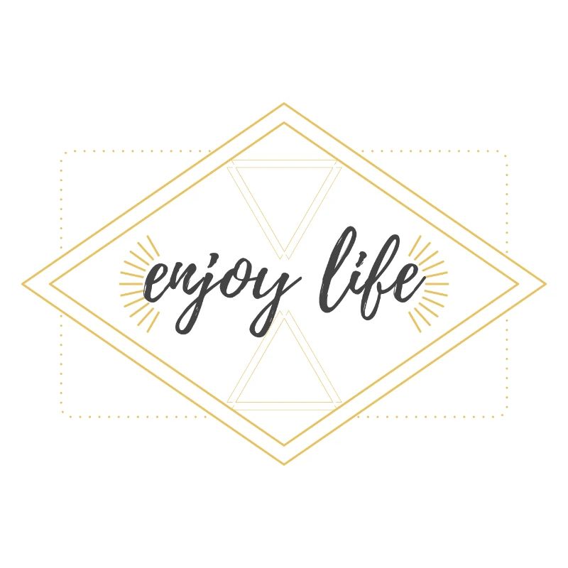 enjoy life
