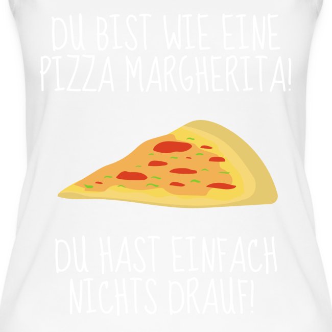 Du bist wie eine Pizza Margherita