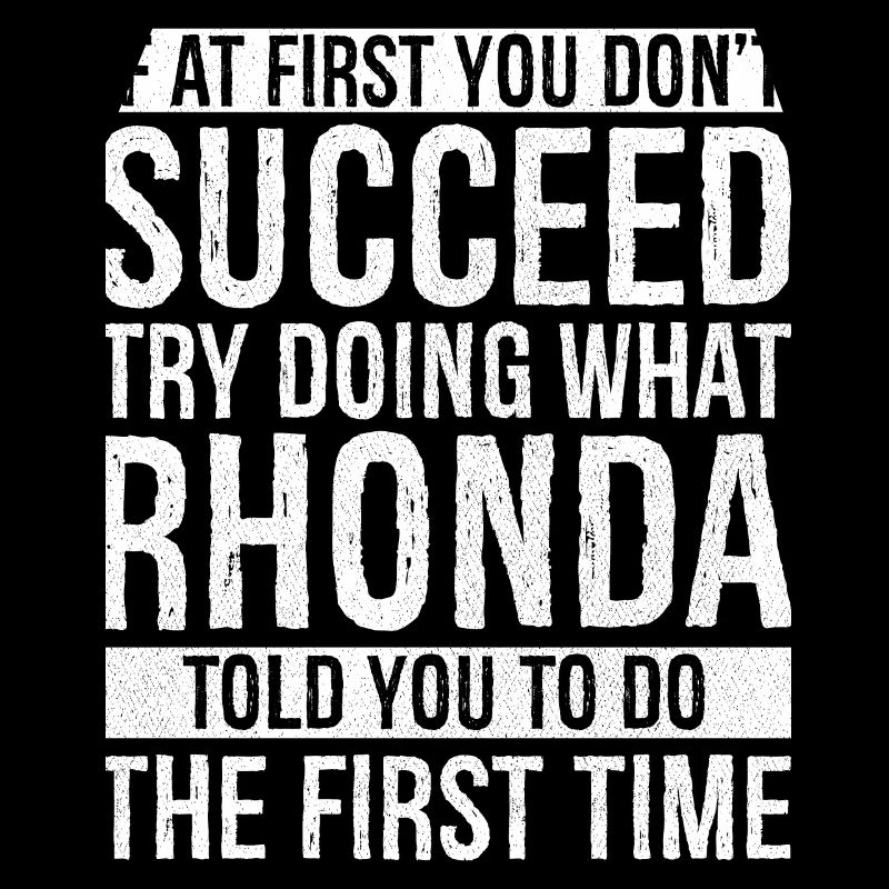 If at first don't succeed try doing what rhonda