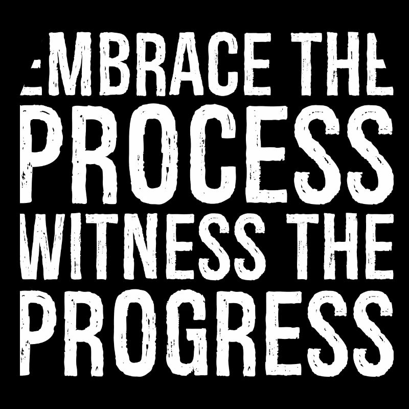 Embrassez le processus, observez les progrès
