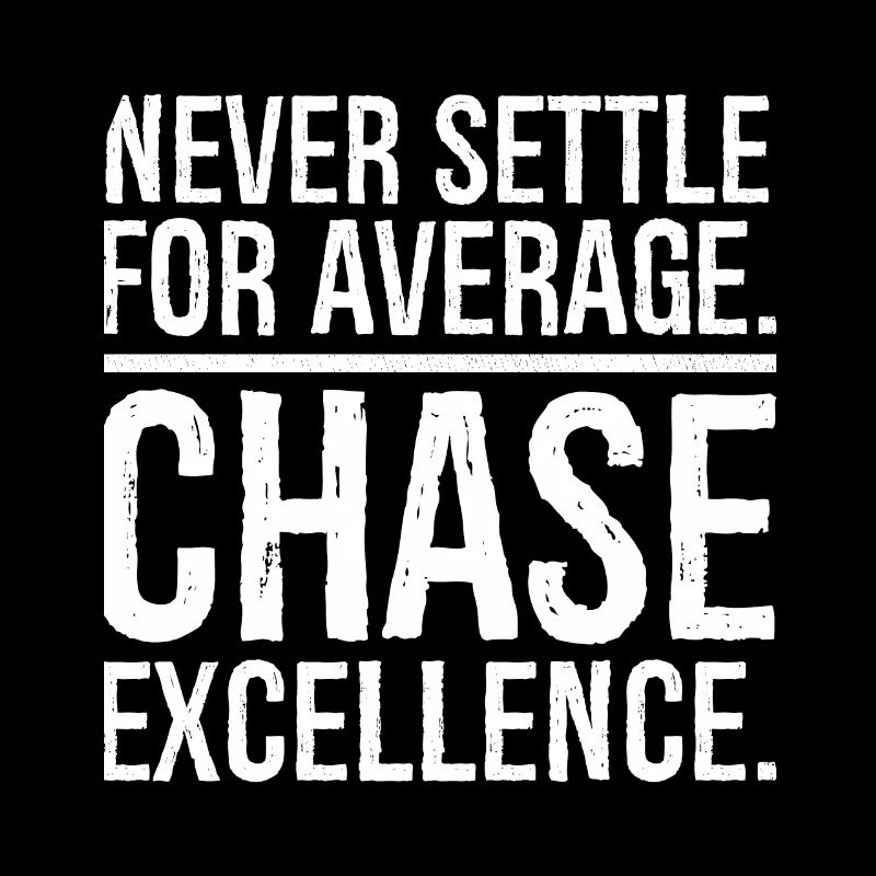 never settle for average chase