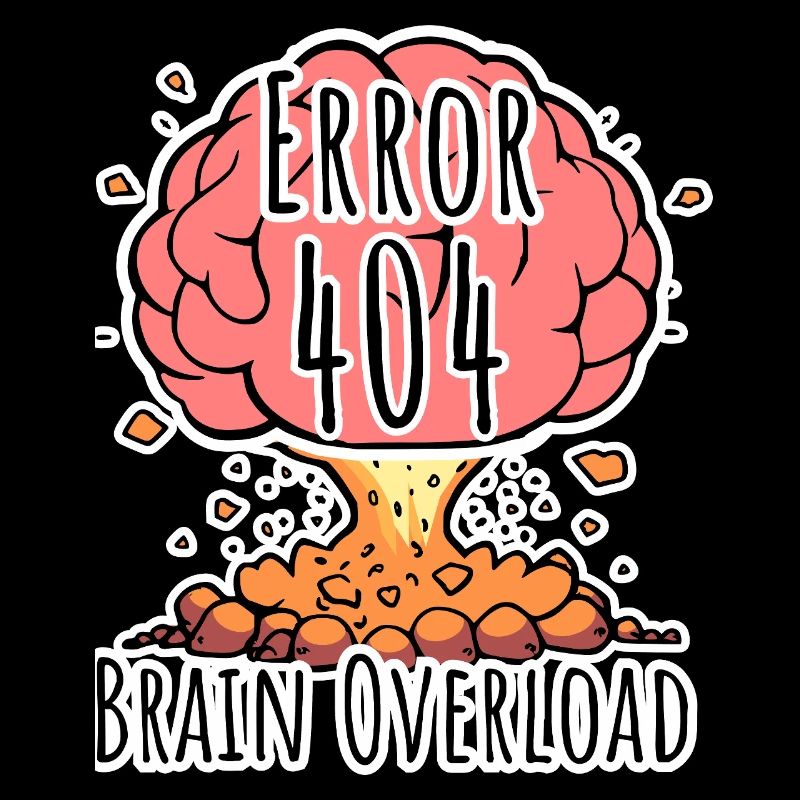 Brain Error 404 - Brain Overload Explosion!