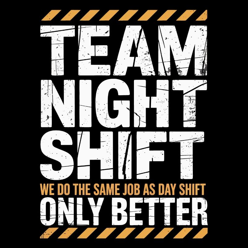 Night Shift Team: Better than Day