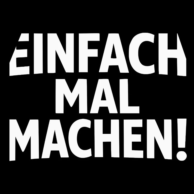 Einfach mal machen