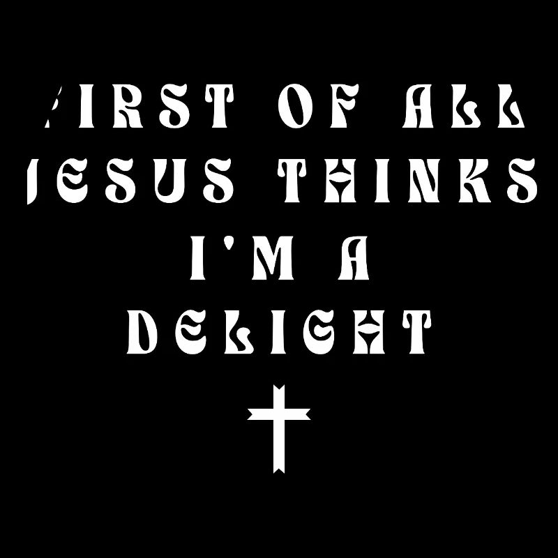 Zunächst einmal denkt Jesus, ich bin eine Freude